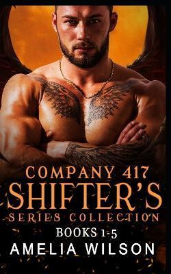 Company 417 Shifters Series Collection: Books 1-5: Shifter Paranormal Romance - Amelia Wilson