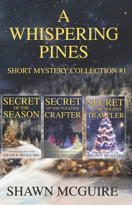 A Whispering Pines Short Mysteries Collection #1 - Shawn Mcguire