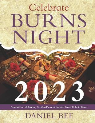 Celebrate Burns Night 2023: A guide to celebrating Scotland's most famous bard, Rabbie Burns - Harry Olden