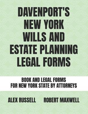 Davenport's New York Wills And Estate Planning Legal Forms - Robert Maxwell