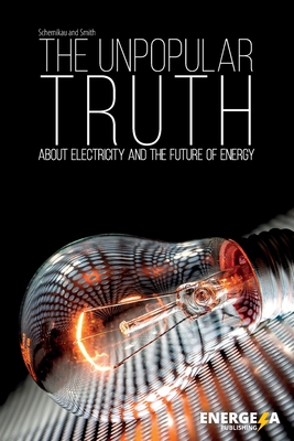 The Unpopular Truth about Electricity and the Future of Energy - Willam Hayden Smith