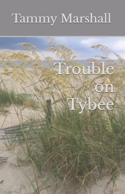 Trouble on Tybee - Tammy Marshall