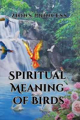 Coperta cărții 'Spiritual Meaning Of Birds: Bird Spiritual Dictionary - Ishmaelia Stephens'