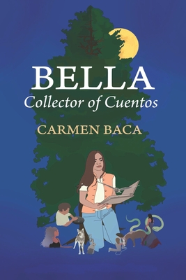 Bella - Collector of Cuentos - Carmen Baca