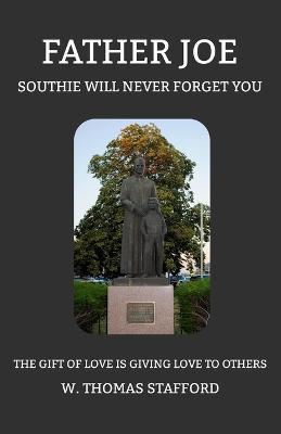 Coperta cărții 'Father Joe - Southie Will Never Forget You - W. Thomas Stafford'