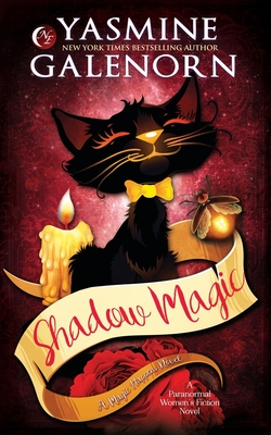 Shadow Magic: A Paranormal Women's Fiction Novel - Yasmine Galenorn