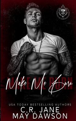 Make Me Burn: A Dark Enemies to Lovers College Romance - May Dawson