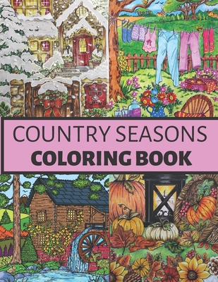 Country Seasons Coloring Book: Coloring Book for Adults of Country Life (Coloring Books Country) - Kevin Publishing