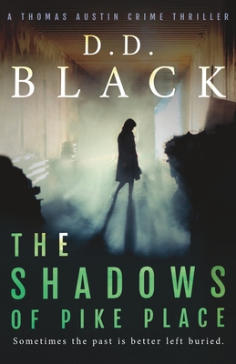 The Shadows of Pike Place - D. D. Black