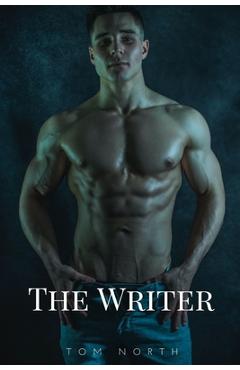Coperta cărții 'The Writer - A Straight to Gay MM Erotic Romance Story - Tom North'