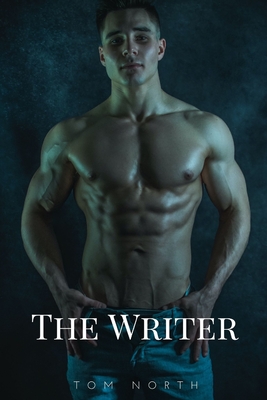 The Writer - A Straight to Gay MM Erotic Romance Story - Tom North