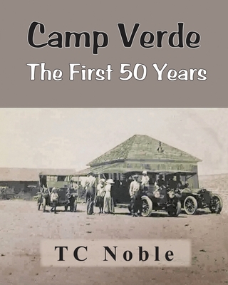 Camp Verde The First 50 Years - Camp Verde Historical Society