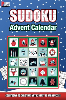 Piquant Puzzles Sudoku Advent Calendar: A Countdown To Christmas Sudoku book for adults and kids - Steven Rossi