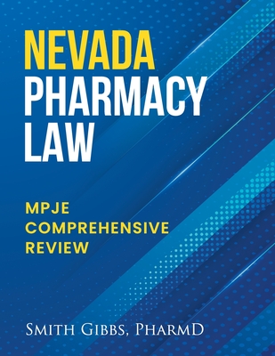 Nevada Pharmacy Law: Mpje Comprehensive Review - Smith Gibbs Pharmd