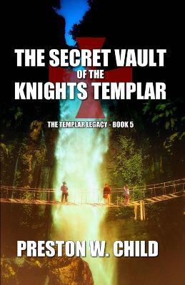 Coperta cărții 'The Sacret Vault of the Knights Templar - Preston W. Child'