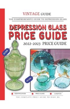 Poza produsului Depression Glass Price Guide 2022-2023: The Comprehensive Guide To Rare Depression Glass - Barbarhi Dr Amber