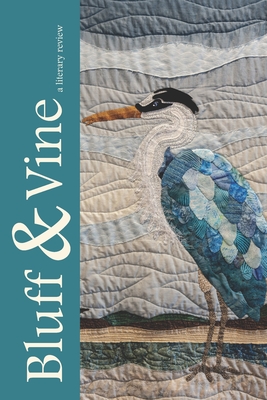 Bluff & Vine: Issue Six: A Literary Review - Alex Andrasik