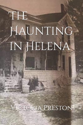 The Haunting in Helena - Victoria C. Preston