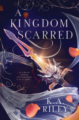 A Kingdom Scarred - K. A. Riley