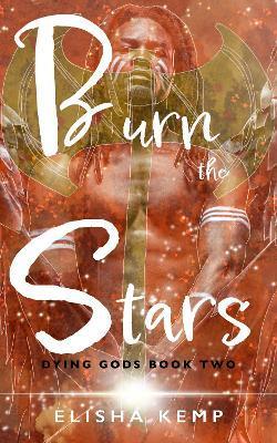 Coperta cărții 'Burn the Stars - Elisha Kemp'