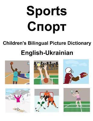 English-Ukrainian Sports / Спорт Children's Bilingual Picture Dictionary - Suzanne Carlson