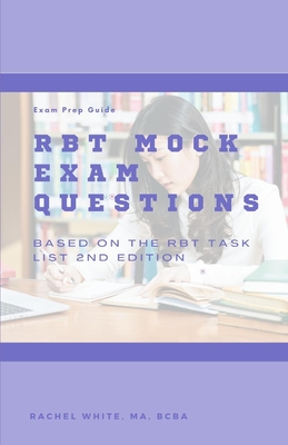 RBT Mock Exam: 85 Mock Exam Questions for the Registered Behavior Technician Certification Exam - Rachel White