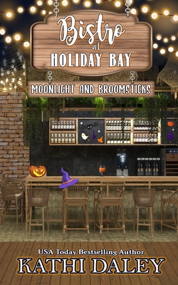 The Bistro at Holiday Bay: Moonlight and Broomsticks - Kathi Daley