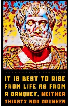 Coperta cărții 'Aristotle's Little Book of Selected Quotes: on Life, Virtue, Soul, and Happiness - Vienna Imprints'