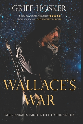 Wallace's War - Griff Hosker