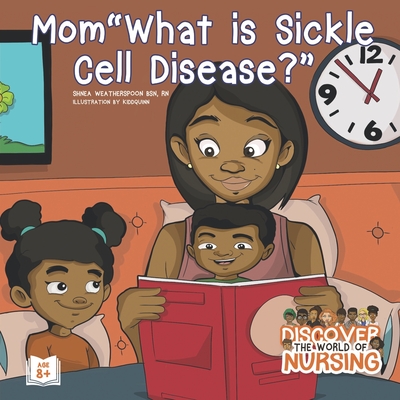 Mom, What is Sickle Cell Disease? - The Kiddquinn