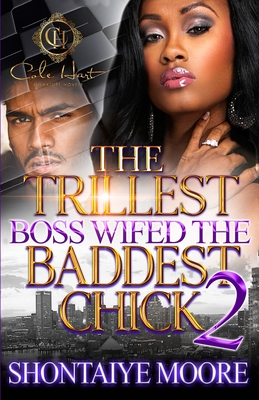 The Trillest Boss Wifed The Baddest Chick 2 - Shontaiye Moore