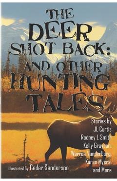 Coperta cărții 'The Deer Shot Back: and Other Hunting Tales - Lawdog'
