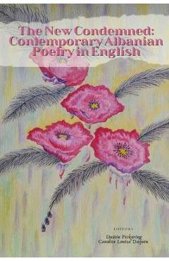 Coperta cărții 'The New Condemned: Contemporary Albanian Poetry in English - Candice Louisa Daquin'