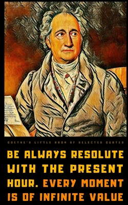 Goethe's Little Book of Selected Quotes: on Life, Art, Nature, and Philosophy - Vienna Imprints