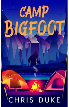 Poza produsului Camp Bigfoot - Chris Duke