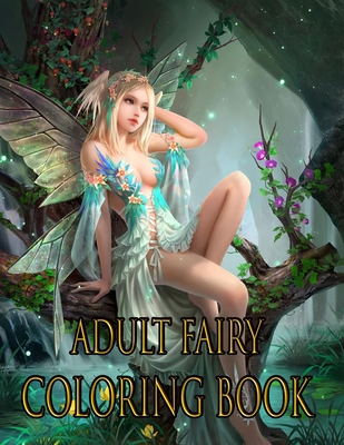 Adult Fairy Coloring Book: Adult Coloring Fairies Coloring Book (Adult Coloring Books) - Farhana Setu Publishing