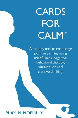 Cards for Calm: A Therapy Tool Using CBT to Combat Anxiety and Negative Thinking - Cards For Calm
