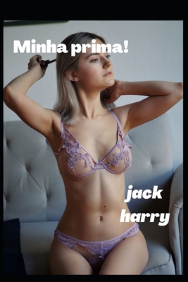 Minha prima! - Jack Harry