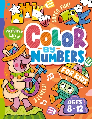 Color by Numbers for Kids Ages 8-12 - Activity Lity