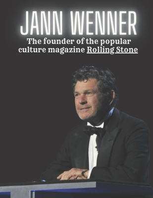Jann Wenner: The founder of the popular culture magazine Rolling Stone - Jan Winner