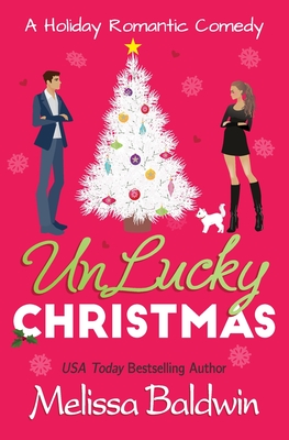 UnLucky Christmas: A Holiday Romantic Comedy - Melissa Baldwin