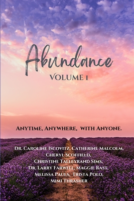 Abundance: Anytime, Anywhere, with Anyone - Caroline Iscovitz