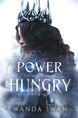 Power Hungry: A love triangle enemies to lovers romance - Wanda Swan