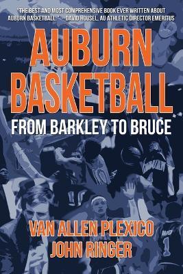 Auburn Basketball: From Barkley to Bruce - John Ringer