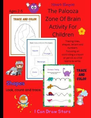 Coperta cărții 'The Palooza Zone of Brain Activity for Children: 2 - 5 Yr Old Tracing Book - Palooza Zone'