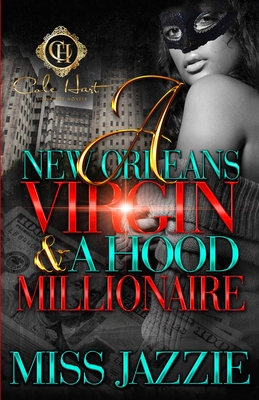 A New Orleans Virgin & Hood Millionaire - Jazzie