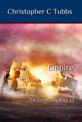 Empire: The Dorset Boy Book 13 - Christopher C. Tubbs