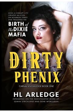 Poza produsului Dirty Phenix: Birth of the Dixie Mafia - Hl Arledge