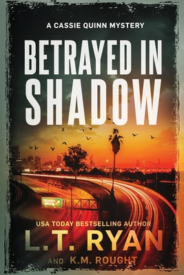 Betrayed in Shadow - K. M. Rought