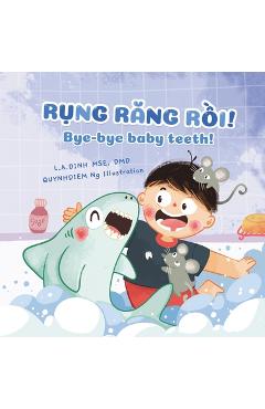 Coperta cărții 'Rụng Răng Rồi! Bye-bye baby teeth! - Quynhdiem Ng'